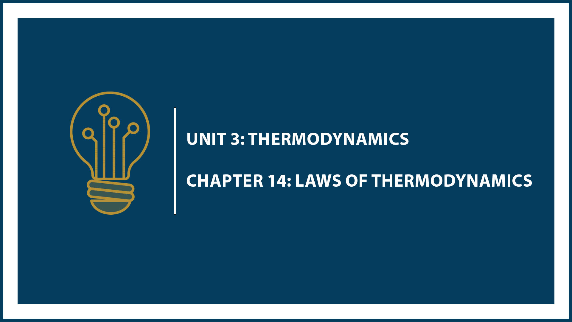 Unit Three: Chapter 14: Laws of Thermodynamics (Suspended Part)
